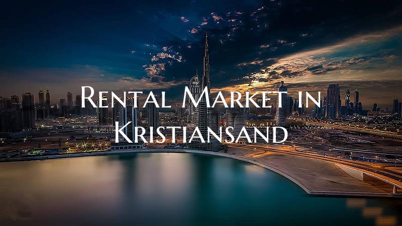 Rental Market in Kristiansand