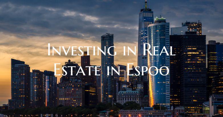 Investing in Real Estate in Espoo