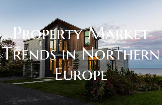 Property Market Trends in Northern Europe